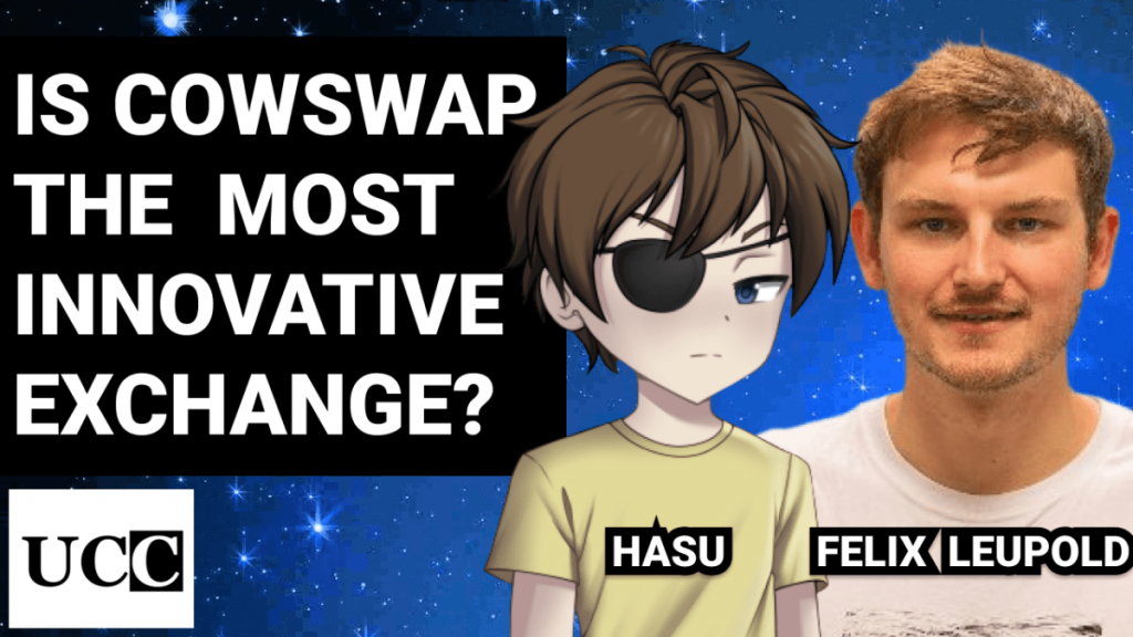 CowSwap est-il le DEX le plus innovant ? avec Hasu et Felix Leupold – Uncommon Core de Su Zhu et Hasu