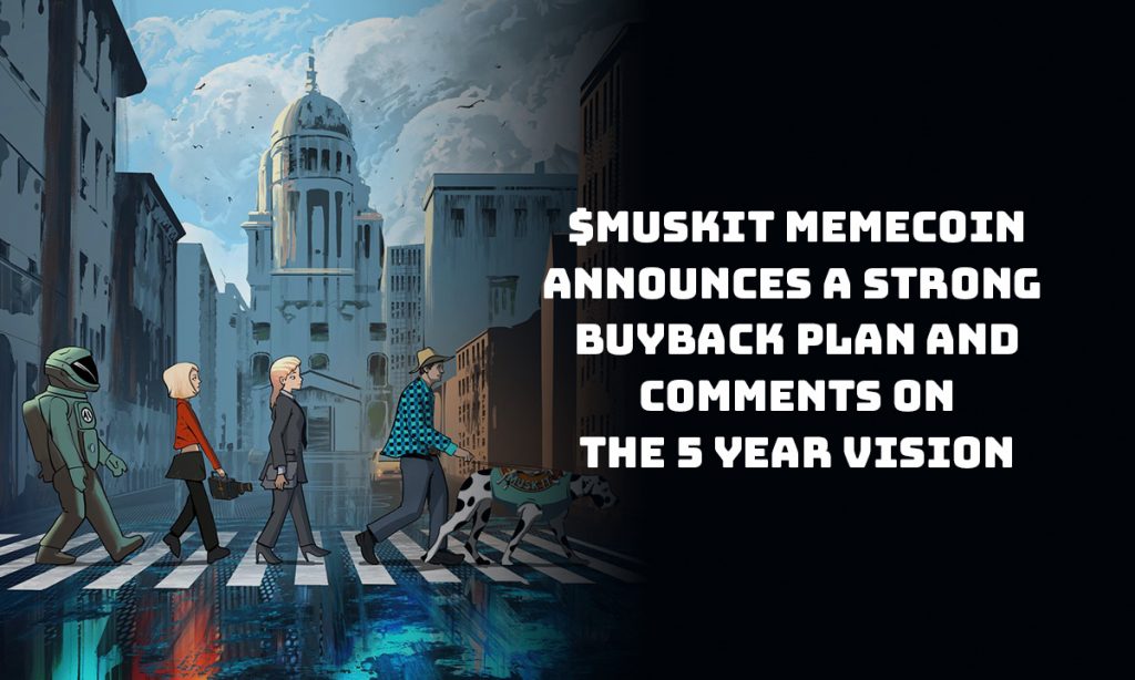 Muskit lance un rachat de jeton majeur de 100m pour renforcer les services publics et stimuler la croissance Muskit lance un rachat de jeton majeur de 100m pour renforcer les services publics et stimuler la croissance