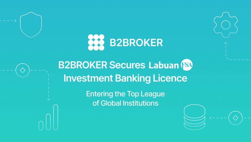 B2BROKER entre dans l'élite bancaire mondiale avec la licence Labuan Investment Bank B2BROKER entre dans l'élite bancaire mondiale avec la licence Labuan Investment Bank