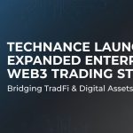 Technance présente une infrastructure de niveau institutionnel pour les échanges, les plateformes Fintech et les applications Web3 Technance présente une infrastructure de niveau institutionnel pour les échanges, les plateformes Fintech et les applications Web3