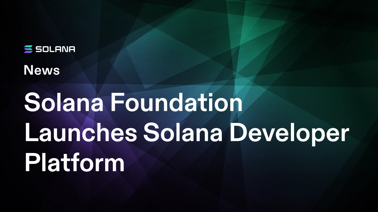 La Fondation Solana lance la plateforme de développement Solana